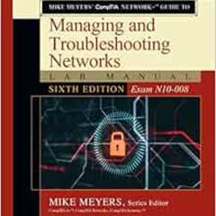 [VIEW] PDF 📤 Mike Meyers' CompTIA Network+ Guide to Managing and Troubleshooting Net