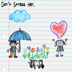 Don't Stress Her (feat. Wilfred)