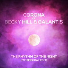 Corona vs. Becky Hill & Galantis - The Rhythm Of The Night (Mister Gray Edit)