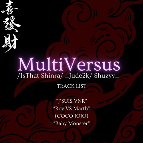 MULTIVERSUS IS ONLY BANDCAMP !! Track List "J'suis VNR" "Roy Vs Marth (CoCo JoJo)" "Baby Monster"
