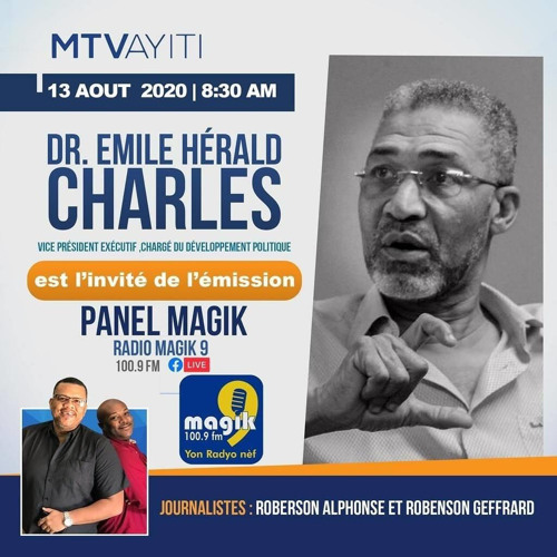 Stream Panel Magik 13 Août 2020 invité, Le Dr Émile Hérald Charles de MTV  by Radio Magik9 | Listen online for free on SoundCloud