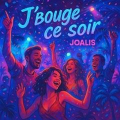 J’bouge ce soir - Joalis