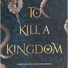 Read KINDLE 📕 To Kill a Kingdom by Alexandra Christo [KINDLE PDF EBOOK EPUB]