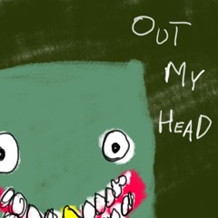 OUT MY HEAD ft. Yoshi T.