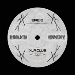 EREIB - XLR Club (ft. Ciranda) [ERB202401/12] FREEDL