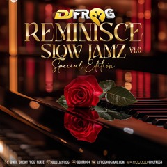 REMINISCE [SLOW JAMZ SPECIAL EDITION V1.0]
