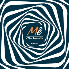 T for Trance 5 - Mê - TUNGNT Mixset