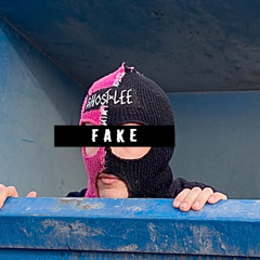 FAKE  - GHOSTXLEE
