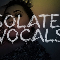 ONE LAST BREATH (Isolated Vocals)