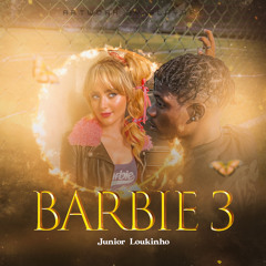 Júnior LOukinho - Barbie 3