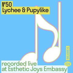 №50, Lychee & Pupylike @ recorded live at Princess Diaries x EJE