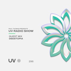Paul Thomas Presents UV Radio 296 - Guest Mix From Deestopia