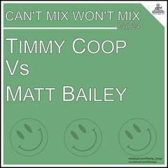 Can't Mix Won't Mix Vol 24 Featuring Matt Bailey