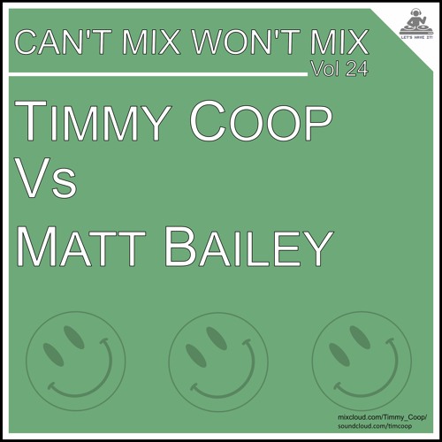 Can't Mix Won't Mix Vol 24 Featuring Matt Bailey