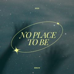 No Place To Be
