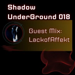 018 - Sounds from the Underground - Guest Mix: LackofAffekt