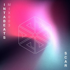 Intabeats Mix 003 - SCAR