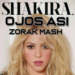 Shakira + Brian Mart - Ojos Asi (Zorak Mash) FREE DOWNLOAD 🔥 🔥 🔥 🔥