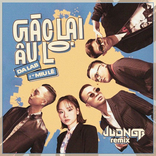 Gac Lai Au Lo (JUONGB REMIX)