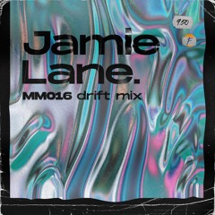 MM016 - Jamie Lane's Drift Mix