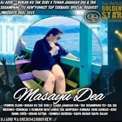 DJ ADID -''BUKAN KU TAK SUDI X TUHAN JAGAKAN DIA & TAK SEGAMPANG ITU ''FUNKOT TOP (MASAYU DEA)2023