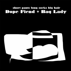 Tiptoe Down The Back Staircase By Dope Fiend And Bag Lady