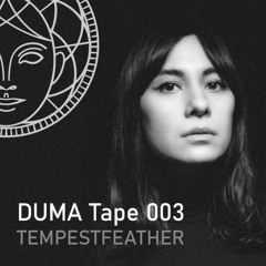 DUMA Tape 003 : Tempestfeather