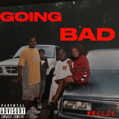 BREEZE - GOING BAD