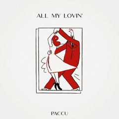 Paccu - All My Lovin'