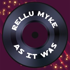 Rellu Myke - As It Was