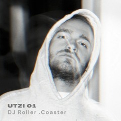 UTZI Podcast 01: DJ Roller .Coaster