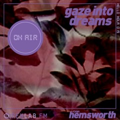 Gaze Into Dreams 019 - Ryan Hemsworth