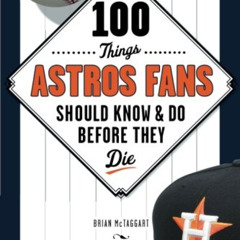 [FREE] EPUB 📤 100 Things Astros Fans Should Know & Do Before They Die (100 Things...