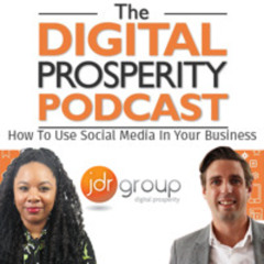 How To Use Social Media In Your Business - The Digital Prosperity Podcast Season 6 Episode 5