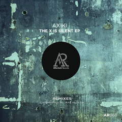 PREMIERE: Axiki - The X Is Silent (Original Mix) [Aftertech Records]
