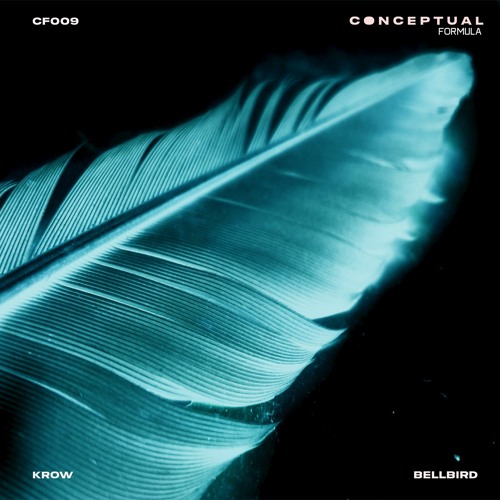 151# PREMIERE: Krow - Bellbird [Conceptual Formula ]