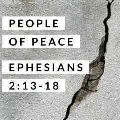 People of Peace; Ephesians 2:13-18