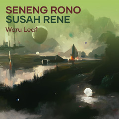 Seneng Rono Susah Rene (Remix)