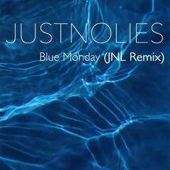 Blue Monday (JustNoLies RMX)