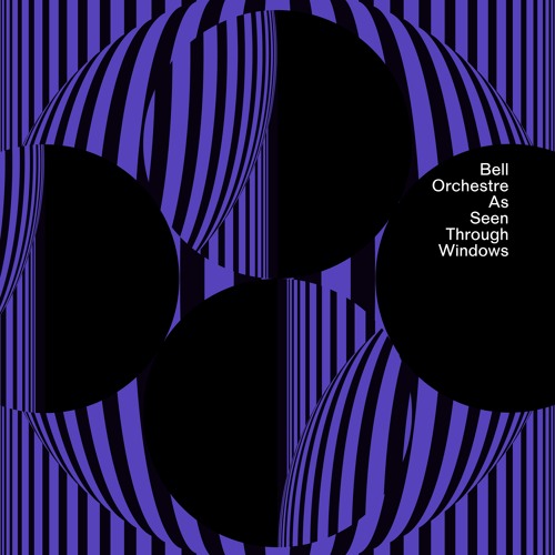 Bell Orchestre - Open Organ