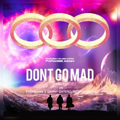 Swedish House Mafia - Don't Go Mad (TIMLER VS YOÜRNAME & Danny Dateno TECHNO VISION)
