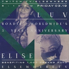 LUV & ELISE  〰️ Roadie 3 Year Anniversary 〰️ Elsewhere (New York) 03.19.21