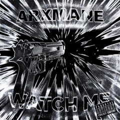 ARXMANE - WATCH ME (Slowed + Reverb)