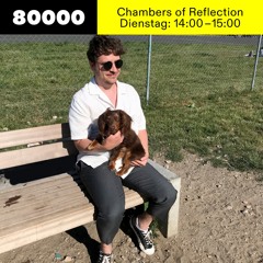 Chambers of Reflection #21 w/ Michael Satter at Radio 80000 • 28.07.2020