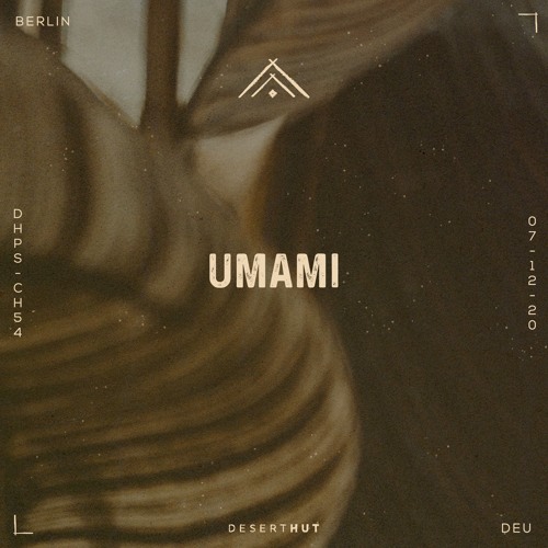 umami @ Desert Hut Podcast Series [ Chapter LIV ]