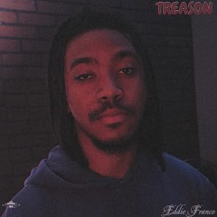 Treason (You Fake) produced by Eddie Franco