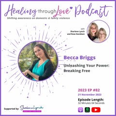 2023 EP82 Becca Briggs - Unleashing Your Power: Breaking Free