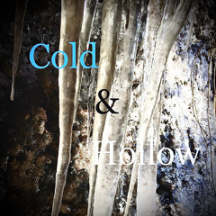 Cold & Hollow