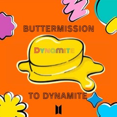 BTS - BUTTERMISSION TO DYNAMITE / BTS Mashup /  Permission to Dance×Dynamite×Butter