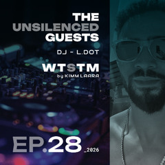 The Unsilenced Guest Mix: L.DOT | What The Silence Told Me - EP. 028 by Kimm Laara 🎧